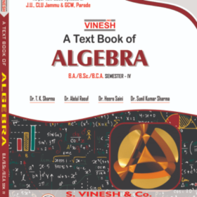 A text book of algebra for semester iv for JU, CUJ and GCW by Vinesh Publication