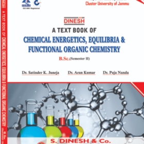 Dinesh Chemical Energetics, Equilibria & Functional Organic Chemistry B.Sc Semester II (Cluster University of Jammu)