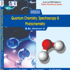 Dinesh Quantum Chemistry Spectroscopy Photochemistry (B.Sc Semester V)
