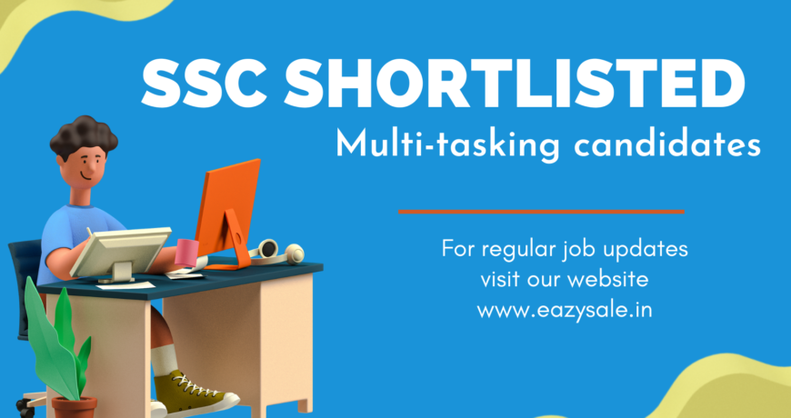 SSC Shortlisted the Multi-tasking Candidates for DV.