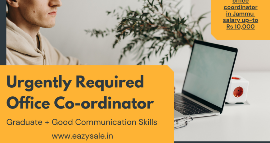 Required Office Coordinator in Jammu, Salary upto 10000