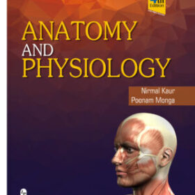 Anatomy and Physiology by Nirmal Kaur first year gnm book