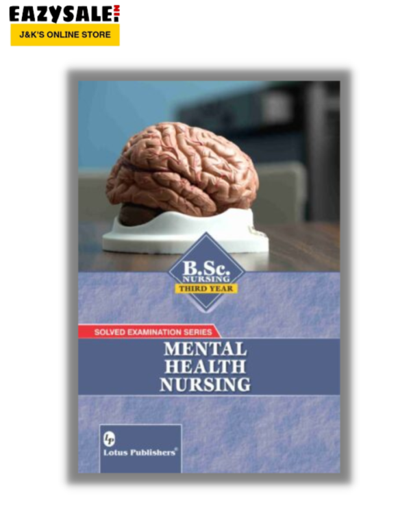 BSc nursing 3rd year Mental Health Nursing by lotus publication