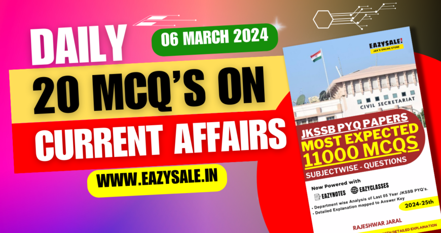 Daily Current Affairs 06 March 2024
